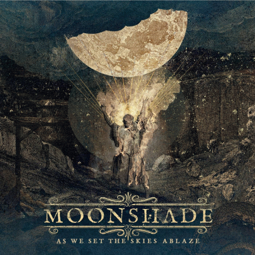 Moonshade : As We Set the Skies Ablaze